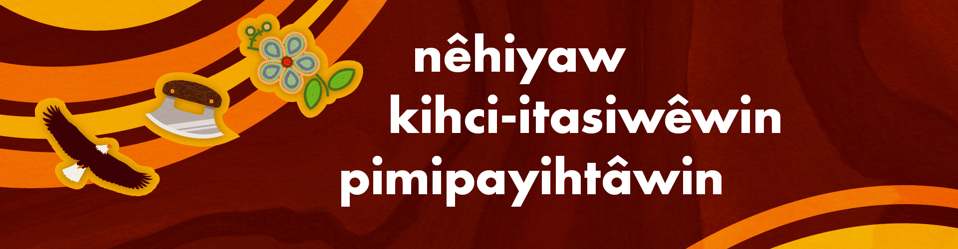 nêhiyaw kihci-itasiwêwin pimipayihtâwin