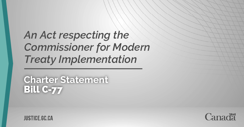 Bill C-77: An Act respecting the Commissioner for Modern Treaty Implementation