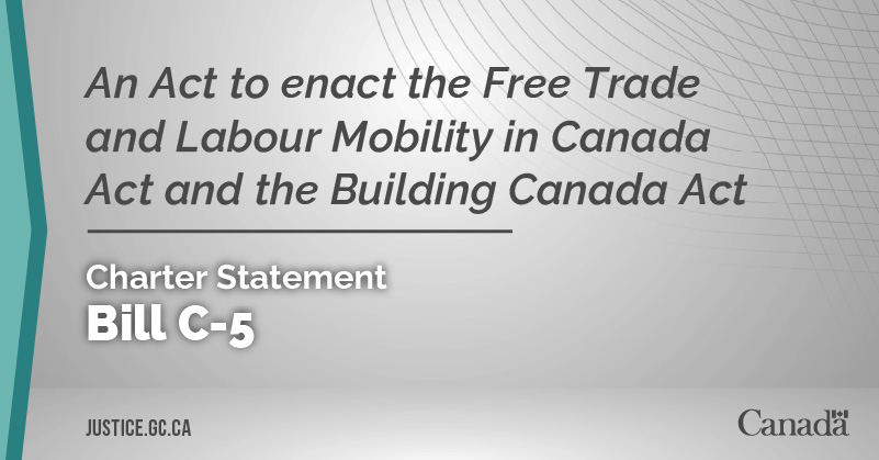 Bill C-5: An Act to enact the Free Trade and Labour Mobility in Canada Act and the Building Canada Act