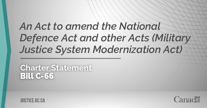 Bill C-66: An Act to amend the National Defence Act and other Acts (Military Justice System Modernization Act)
