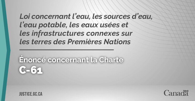 Projet de loi C-61 : Loi concernant l’eau, les sources d’eau, l’eau potable, les eaux usées et les infrastructures connexes sur les terres des Premières Nations